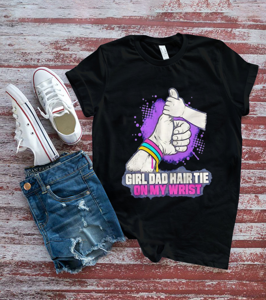 Girl Dad Hair Tie On My Wrist Father And Daughter Thumbs Up T-Shirt
