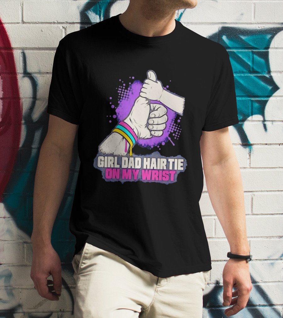 Girl Dad Hair Tie On My Wrist Father And Daughter Thumbs Up T-Shirt
