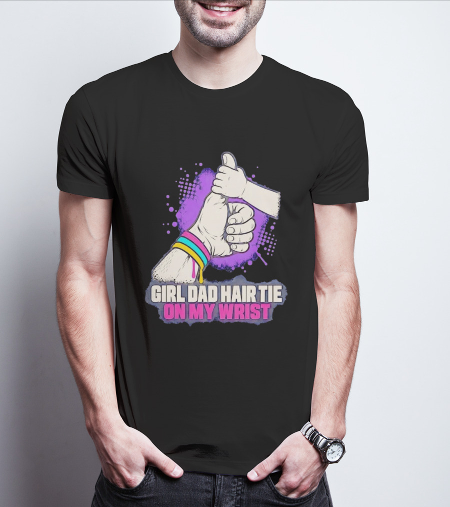 Girl Dad Hair Tie On My Wrist Father And Daughter Thumbs Up T-Shirt