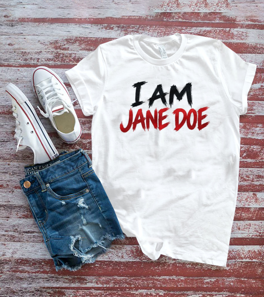 I Am Jane Doe Text Bold Black Red Font T-Shirt