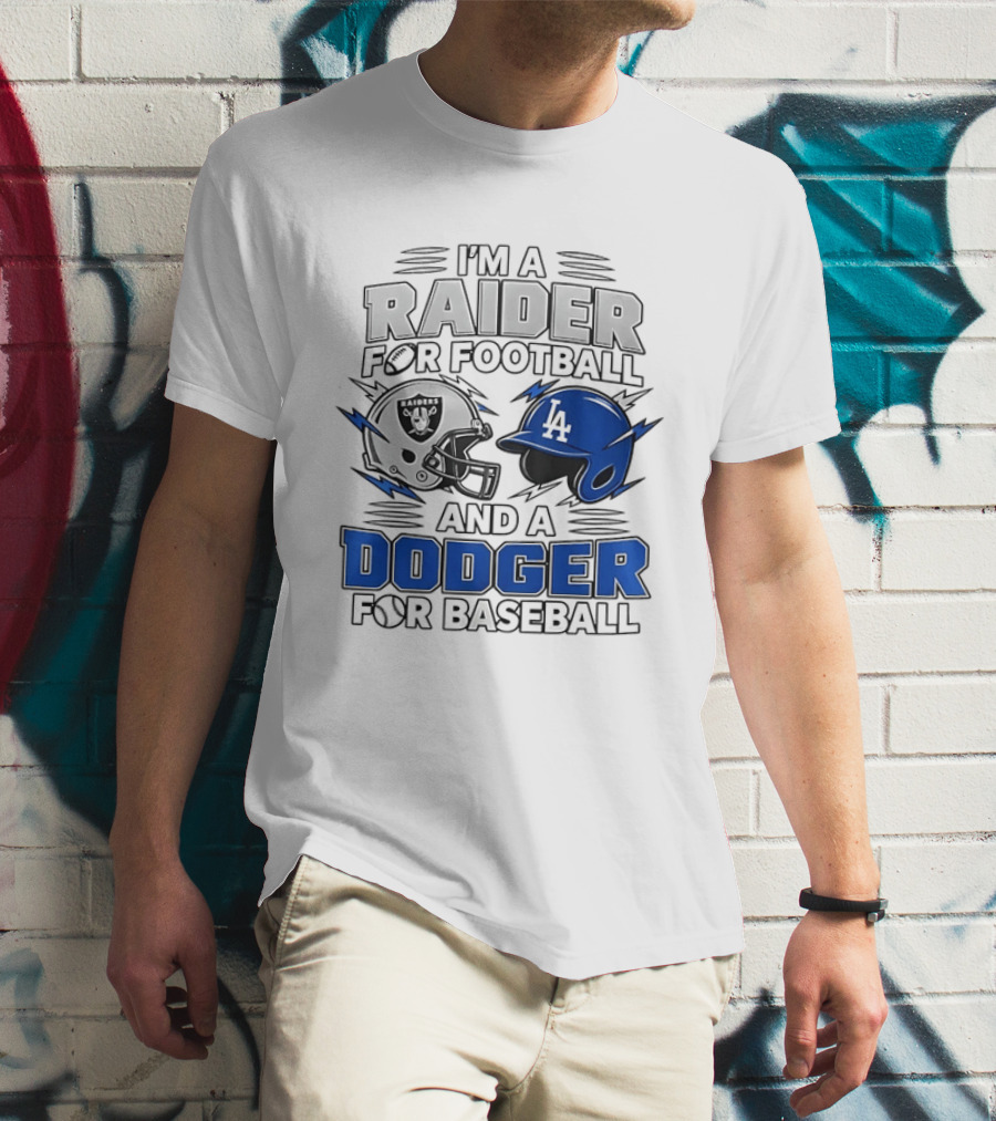 I'm A Raider For Football And A Dodger For Baseball Two Helmet X MLB 2026 T-Shirt