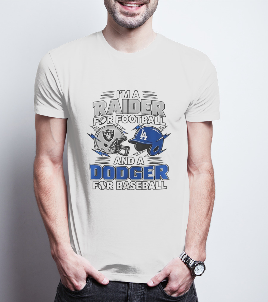 I'm A Raider For Football And A Dodger For Baseball Two Helmet X MLB 2026 T-Shirt