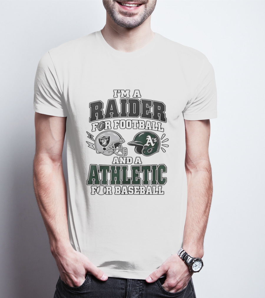 I'm A Raider For Football And An Athletic For Baseball Two Helmet X MLB 2026 T-Shirt