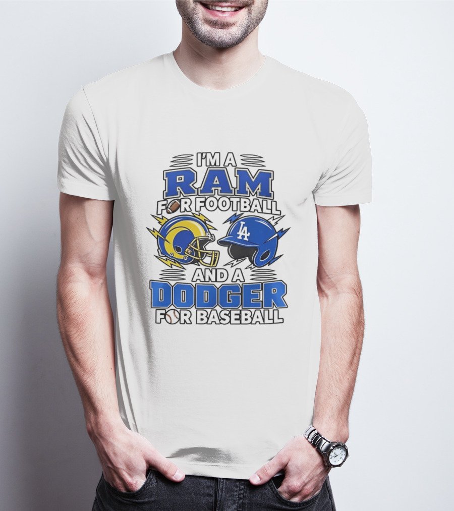 I'm A Ram For Football And A Dodger For Baseball Two Helmet X MLB 2026 T-Shirt