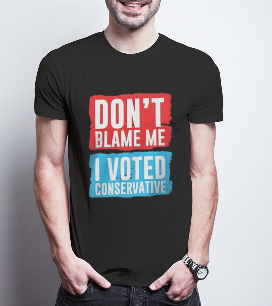 Don't Blame Me I Voted Conservative T-Shirt