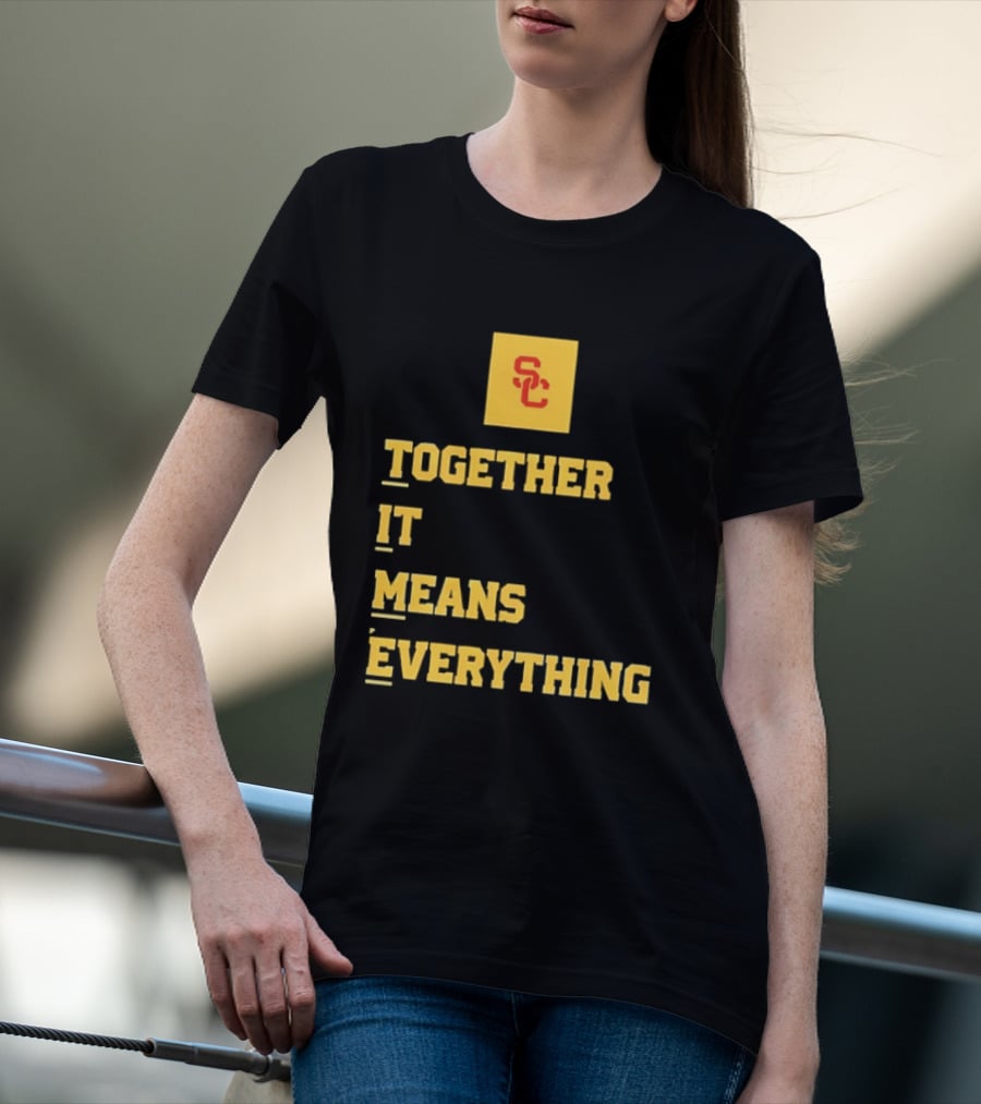 USC Trojans SC Together It Means Everything T-Shirt