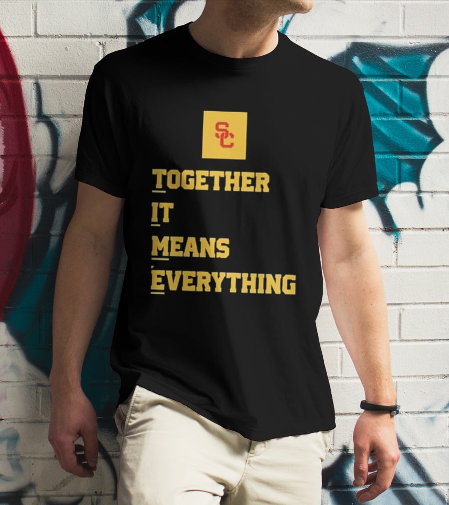 USC Trojans SC Together It Means Everything T-Shirt