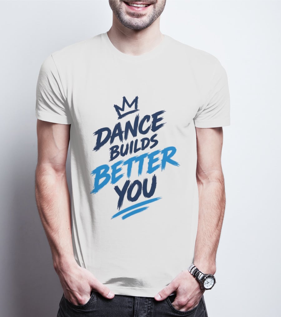 Dance Builds Better You Crown Motivation T-Shirt