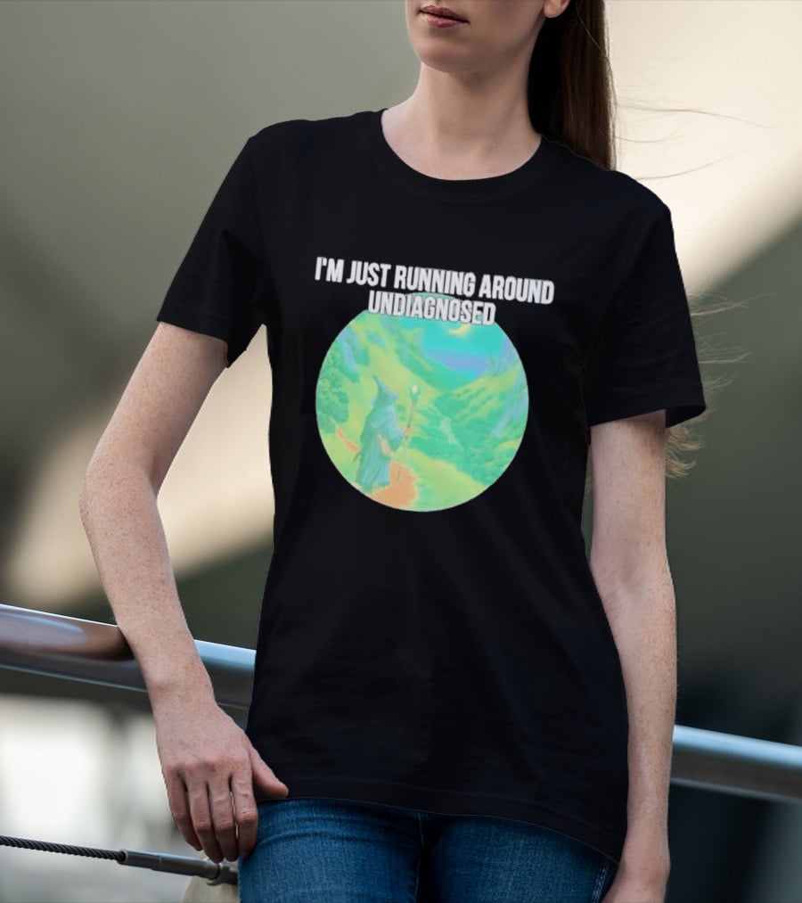 I'm Just Running Around Undiagnosed Wizard In Mystical Landscape T-Shirt
