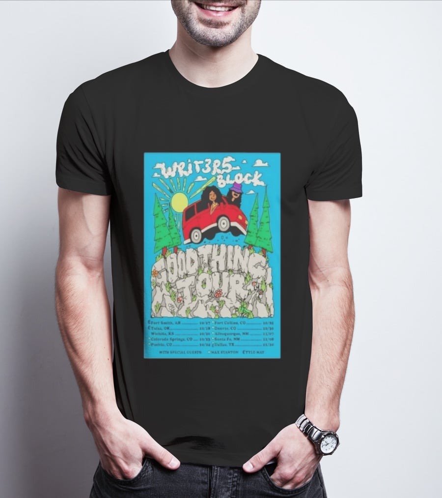 Writers Block Good Thing Tour 2024 With Max Stanton Ettlo May Concert Dates Fort Smith Tulsa Denver Albuquerque Santa Fe Dallas T-Shirt