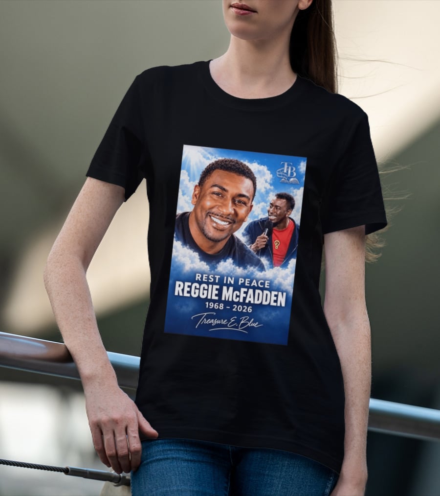 Rest In Peace Reggie McFadden 1968 2026 Treasure E Blue TB T-Shirt