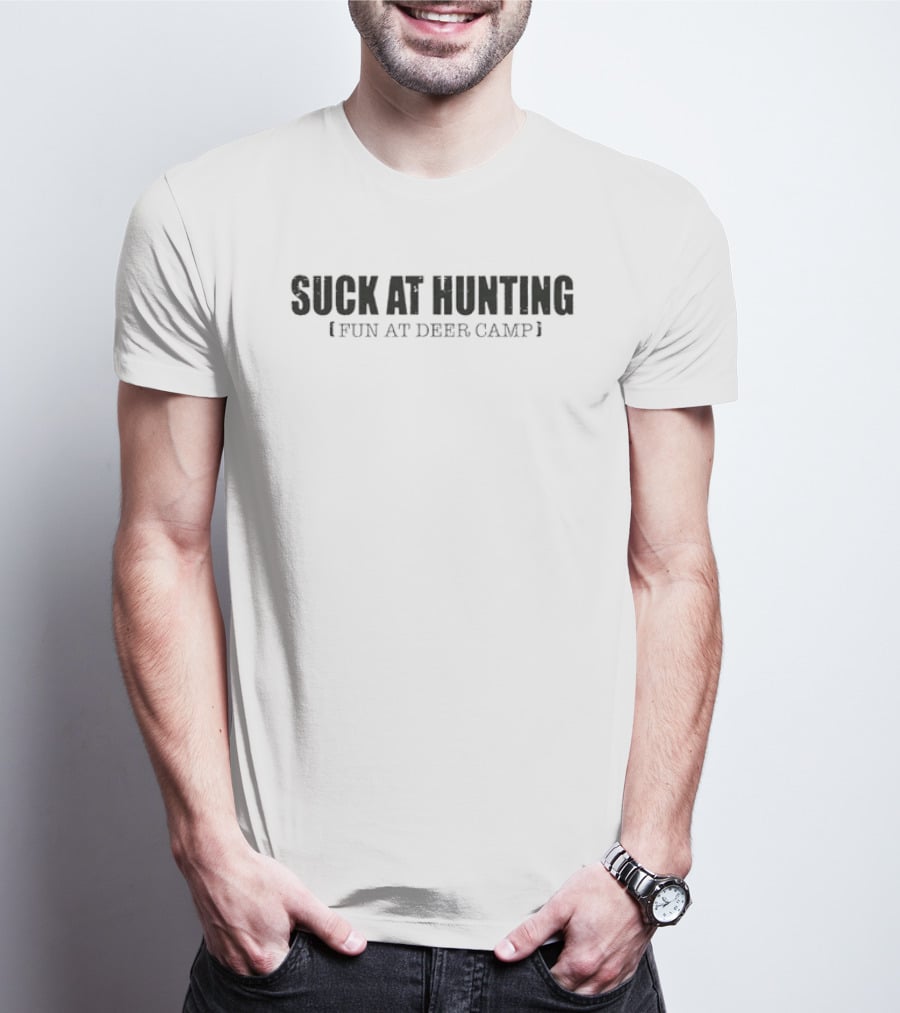 Suck At Hunting FUN At Deer Camp Distressed Black Block Lettering T-Shirt