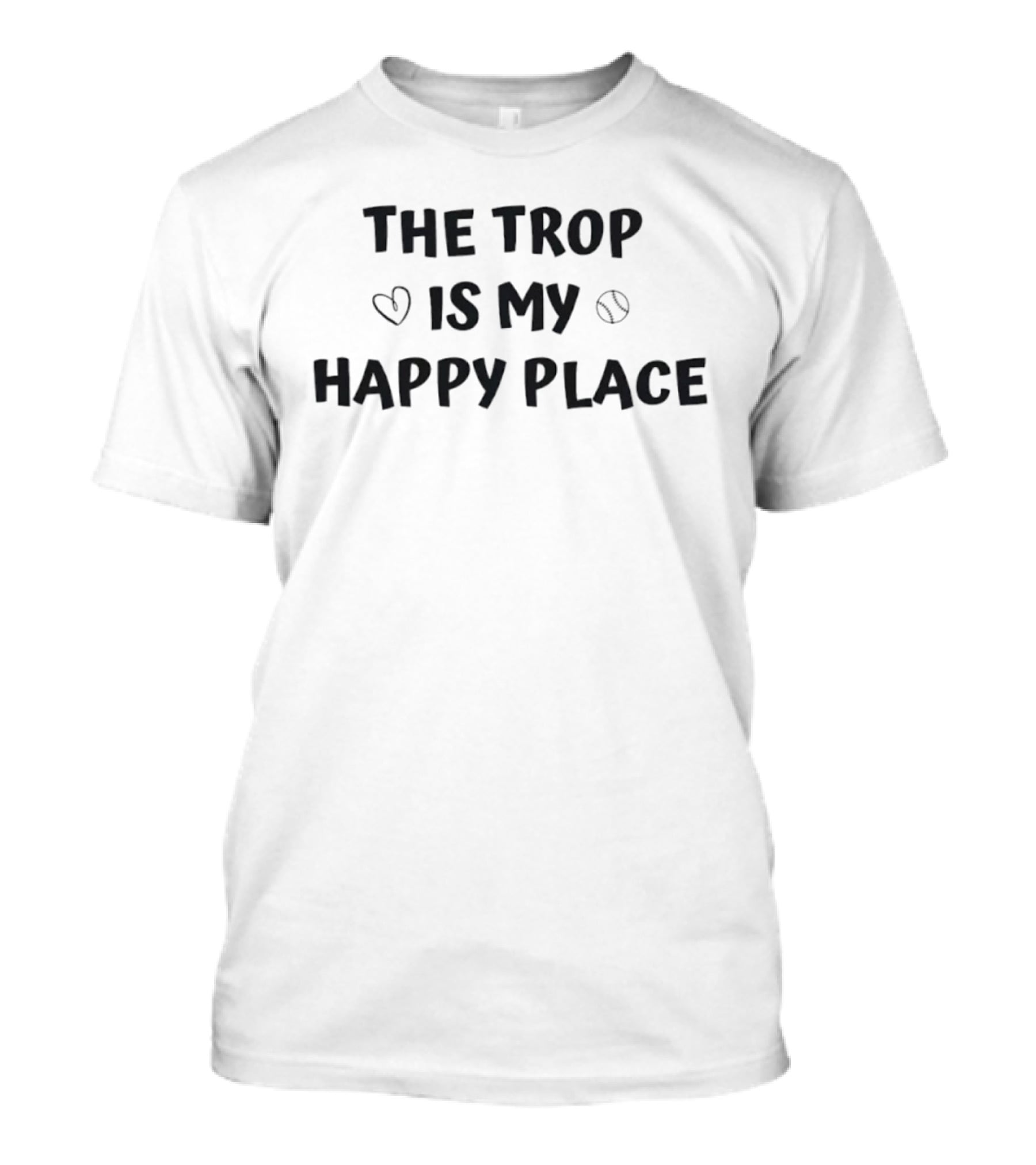 The Trop Is My Happy Place Baseball Heart And Ball T-Shirt