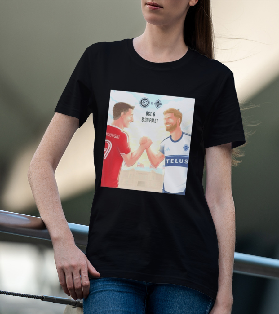 Chicago Fire Vs Vancouver Whitecaps Oct 6 Soldier Field Match 8:30 PM ET Lewandowski TELUS T-Shirt