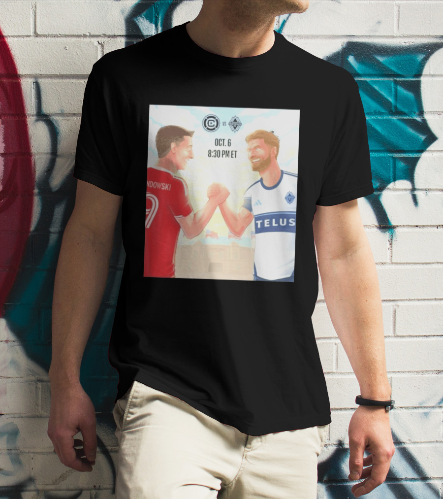 Chicago Fire Vs Vancouver Whitecaps Oct 6 Soldier Field Match 8:30 PM ET Lewandowski TELUS T-Shirt