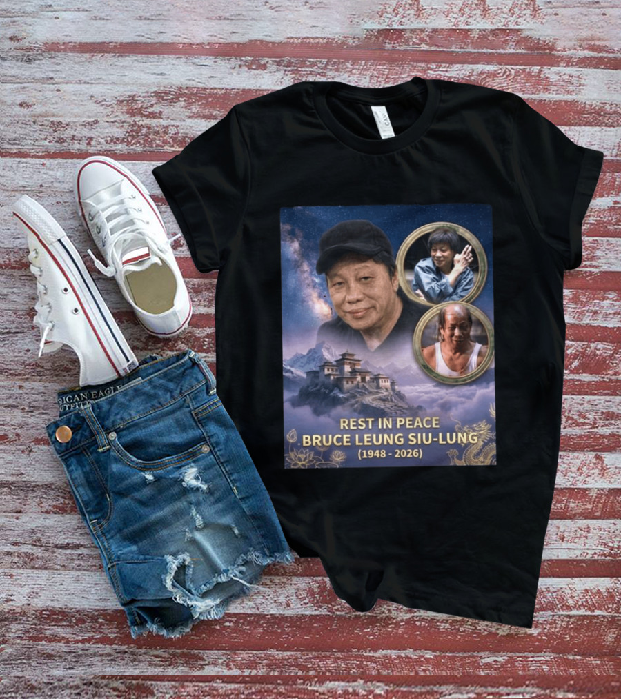 Rest In Peace Bruce Leung Siu Lung 1948 2026 The Last Dragon Remembering T-Shirt