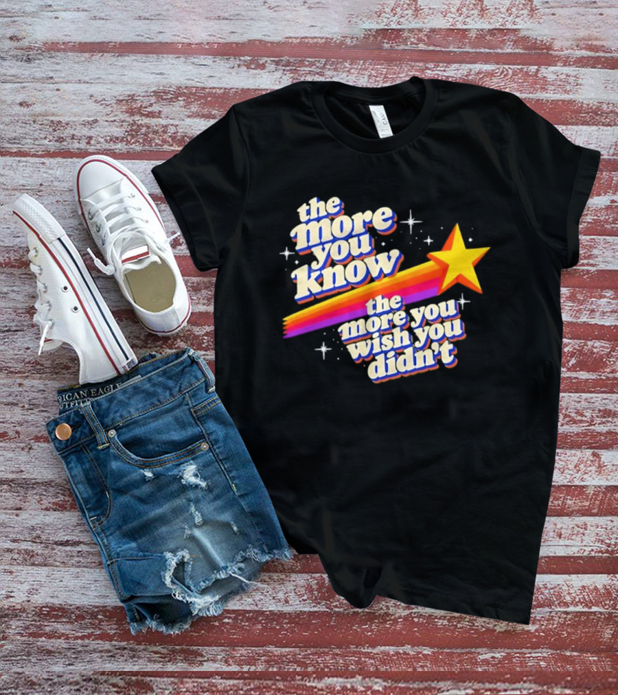The More You Know Star Parody The More You Wish You Didn't T-Shirt