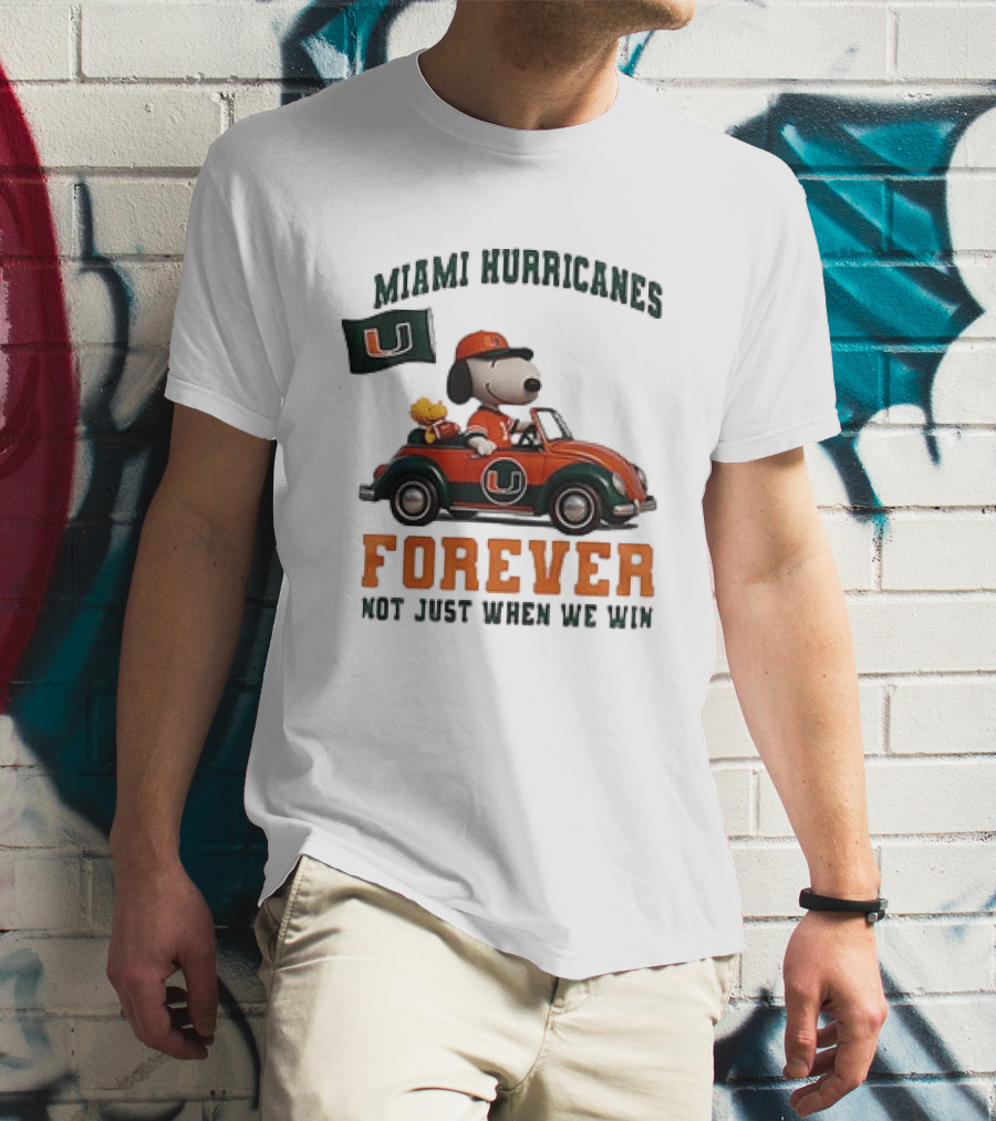 Miami Hurricanes Snoopy Driving Car Forever Not Just When We Win T-Shirt