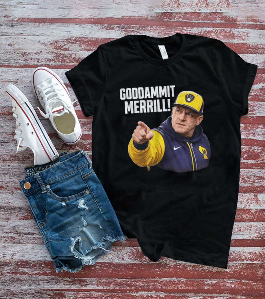 Goddammit Merrill Pat Murphy Milwaukee Baseball Coach T-Shirt