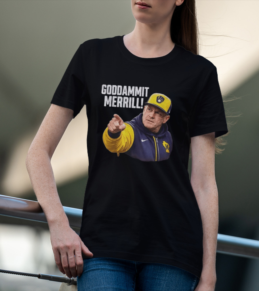 Goddammit Merrill Pat Murphy Milwaukee Baseball Coach T-Shirt