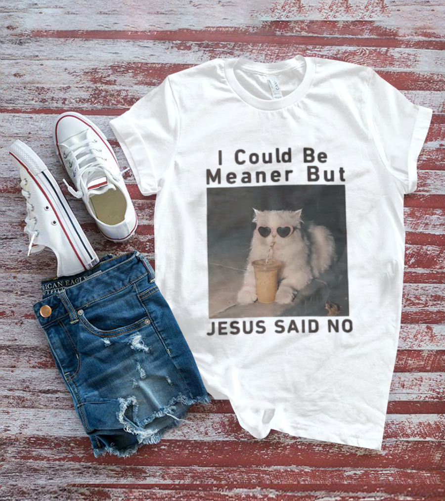 I Could Be Meaner But Jesus Said No White Cat Pink Heart Sunglasses T-Shirt