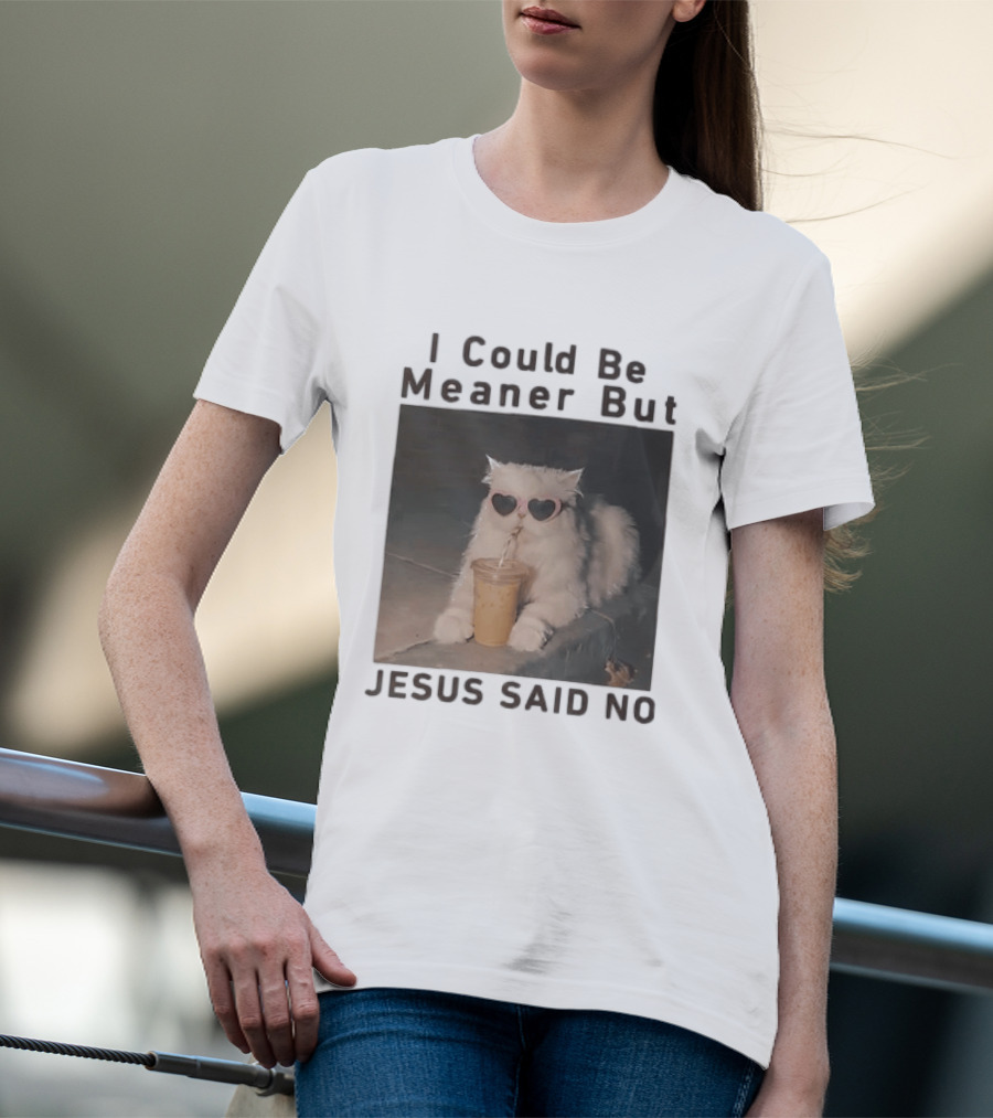 I Could Be Meaner But Jesus Said No White Cat Pink Heart Sunglasses T-Shirt