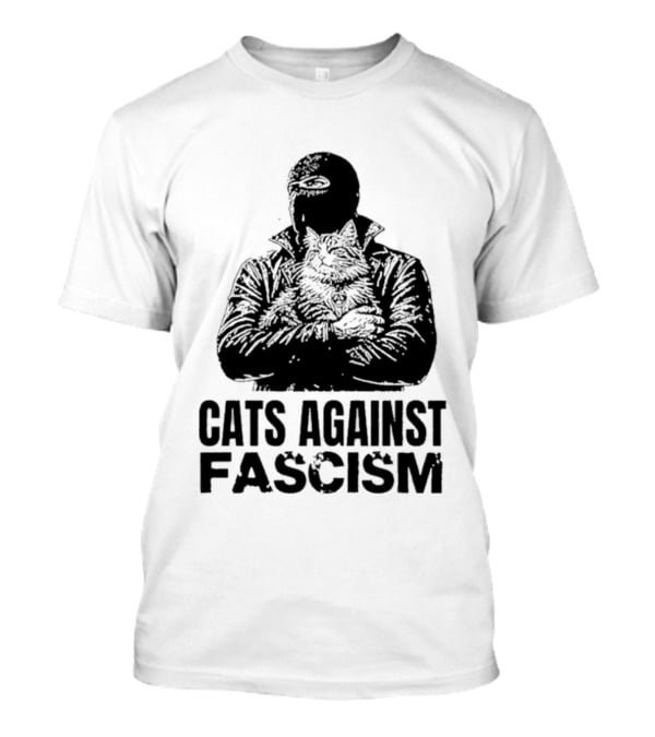 Cats Against Fascism Anarchist Cat Resistance Anti Fascist Movement T-Shirt