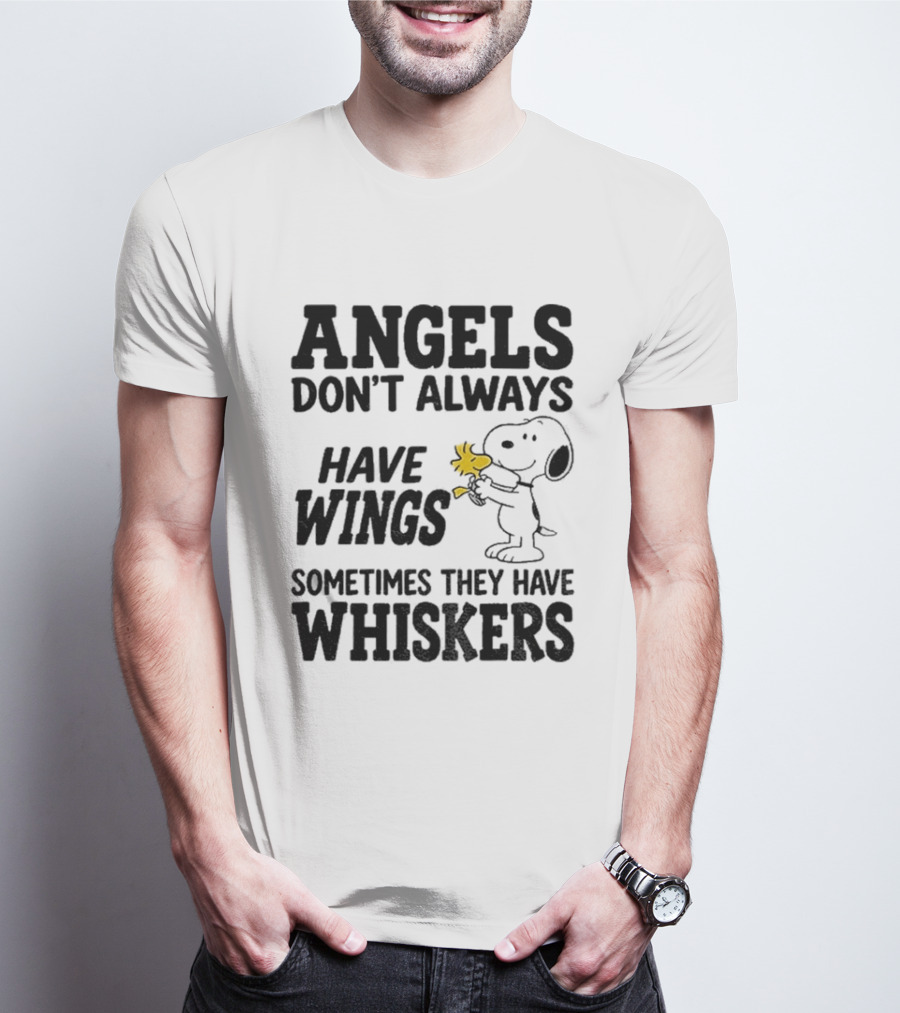 Snoopy Woodstock Angels Don't Always Have Wings Sometimes They Have Whiskers T-Shirt