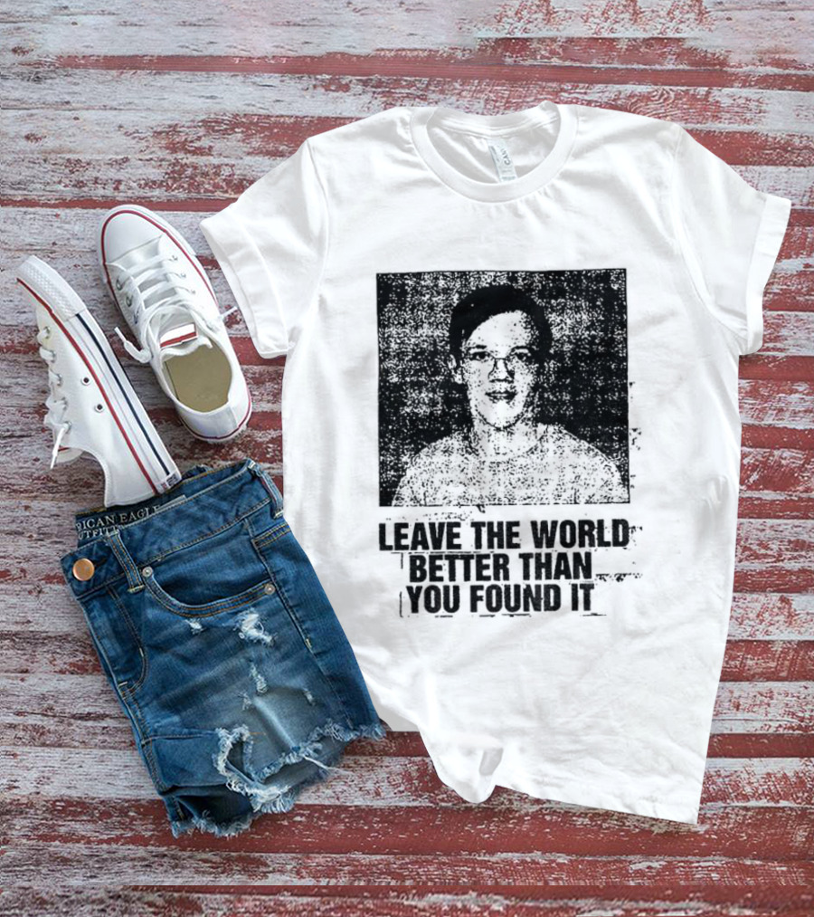 Thomas Crooks Leave The World Better Than You Found It T-Shirt