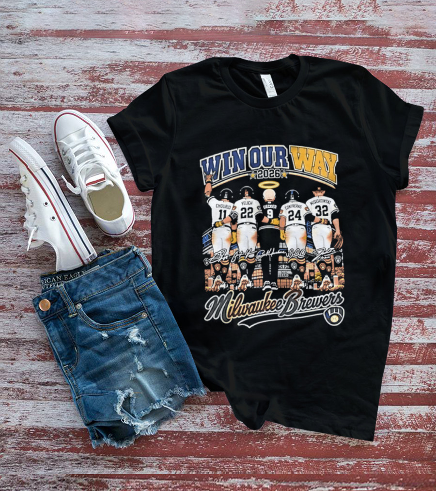 Win Our Way 2026 Milwaukee Brewers Chourio Yelich Uecker Contreras Misiorowski T-Shirt