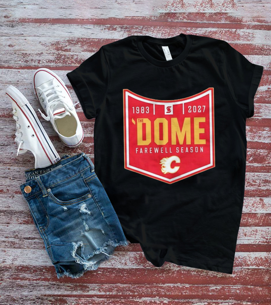 Calgary Flames The Dome Farewell Season 1983 2027 NHL Hockey T-Shirt
