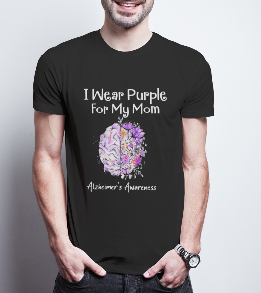 Alzheimer's Awareness I Wear Purple For My Mom Flower Brain T-Shirt