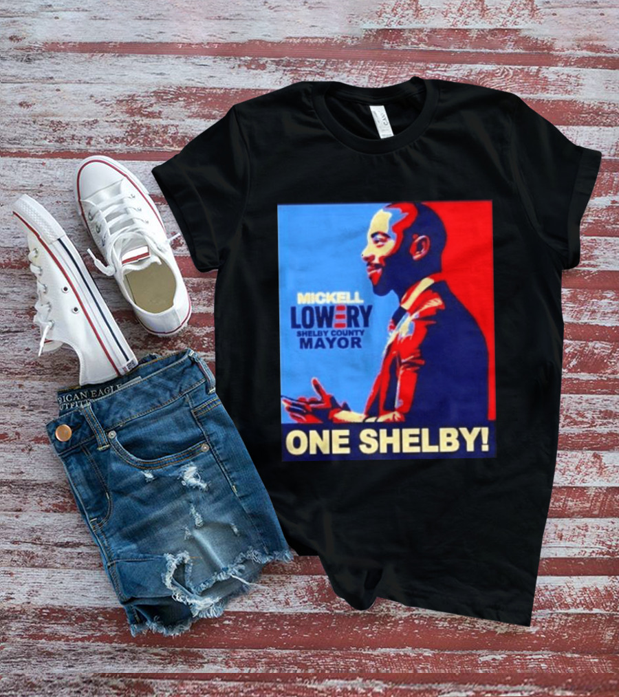Mickell Lowery Shelby County Mayor Campaign One Shelby T-Shirt