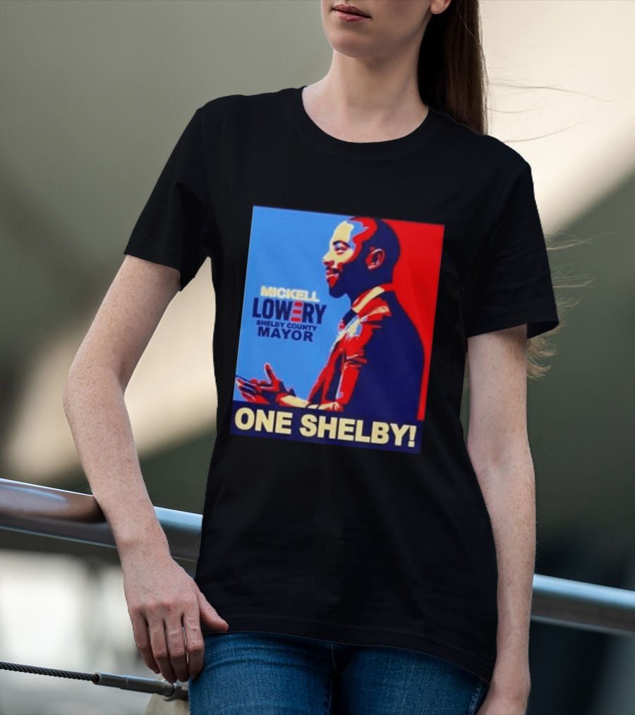 Mickell Lowery Shelby County Mayor Campaign One Shelby T-Shirt