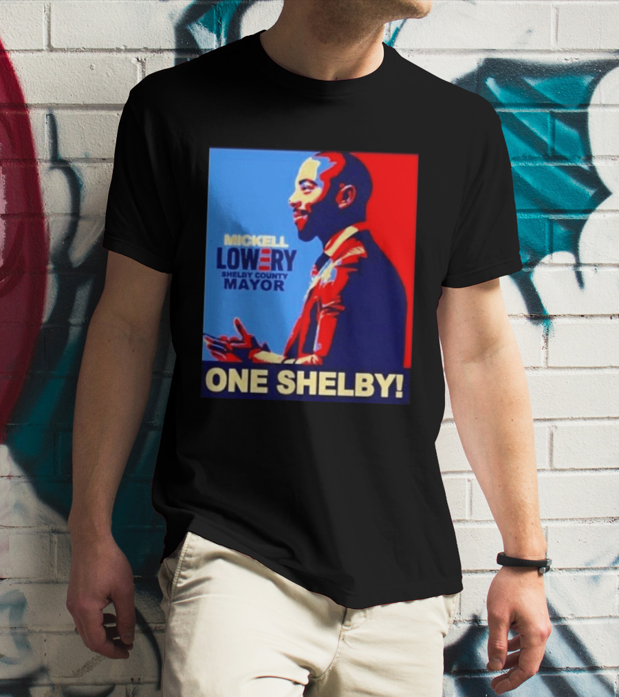 Mickell Lowery Shelby County Mayor Campaign One Shelby T-Shirt