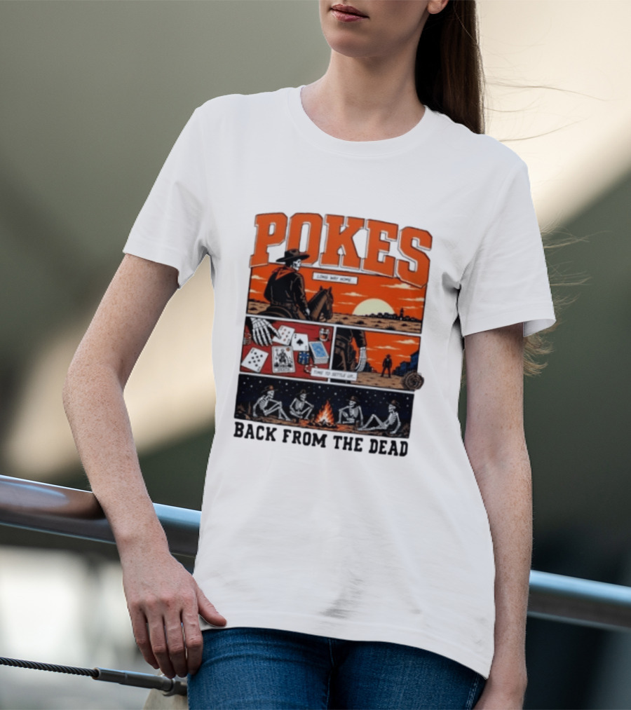 Pokes Long Way Home Time To Settle Up Back From The Dead T-Shirt