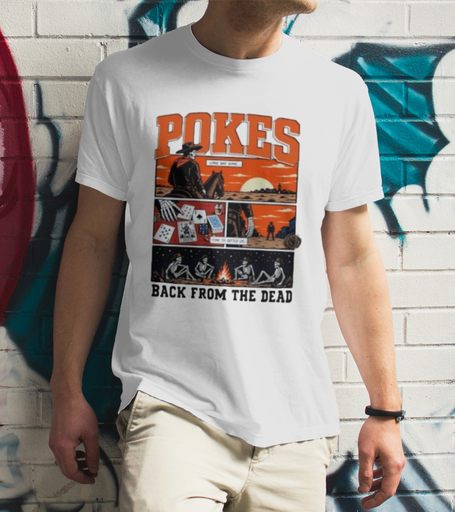 Pokes Long Way Home Time To Settle Up Back From The Dead T-Shirt