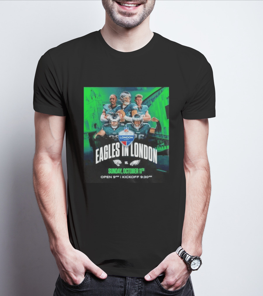 Eagles In London NFL London Games Jacksonville Vs Philadelphia Sunday October 11th 9AM T-Shirt