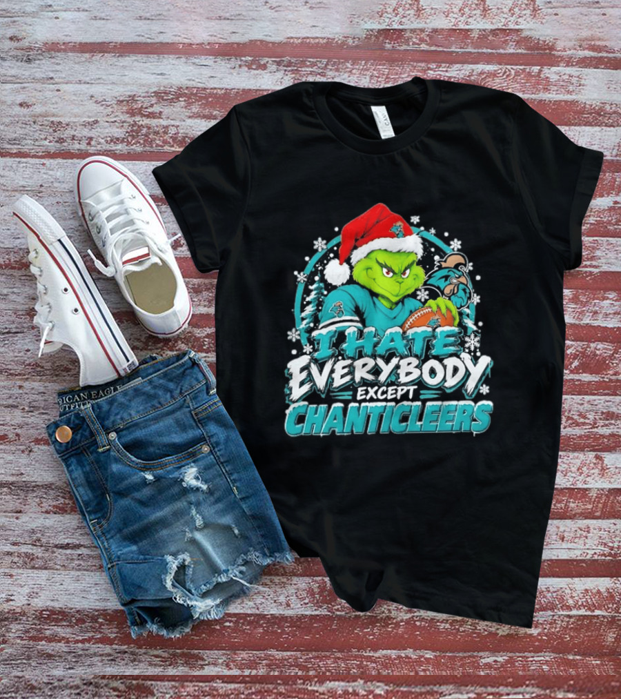 Grinch Coastal Carolina Chanticleers I Hate Everybody Except Chanticleers Christmas 2026 T-Shirt