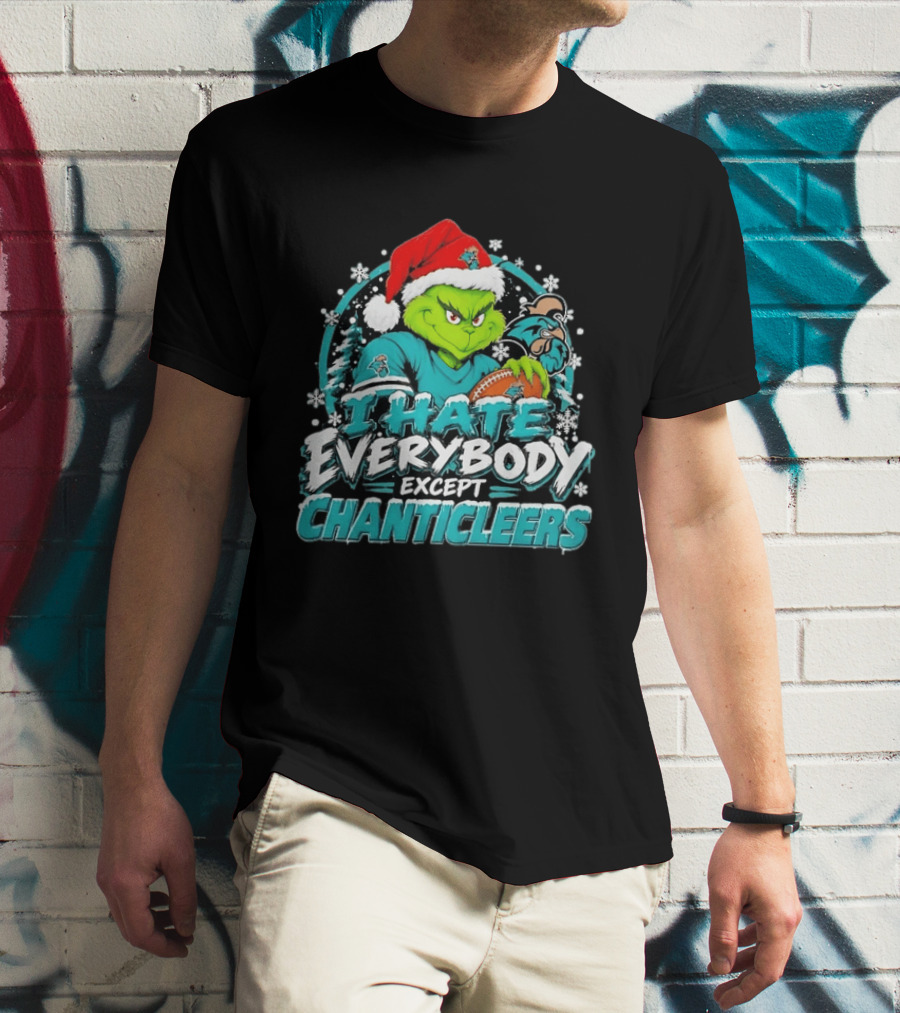 Grinch Coastal Carolina Chanticleers I Hate Everybody Except Chanticleers Christmas 2026 T-Shirt