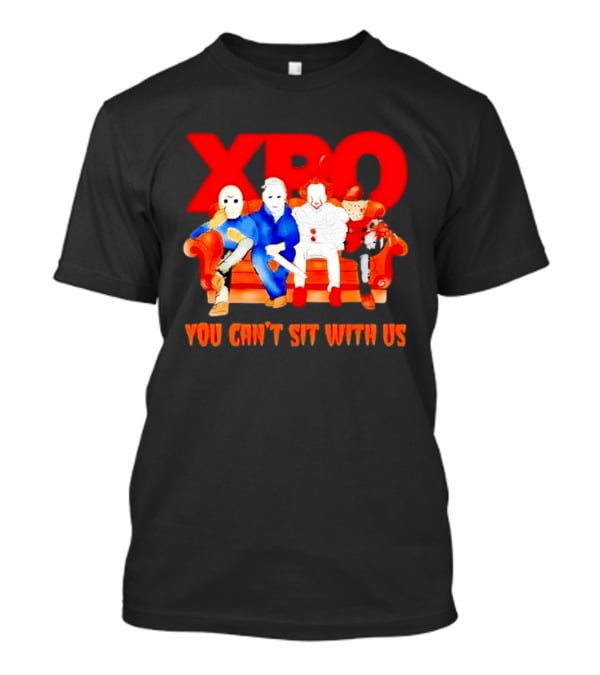 XBO Jason Voorhees Michael Myers Pennywise Freddy Krueger You Can't Sit With Us T-Shirt