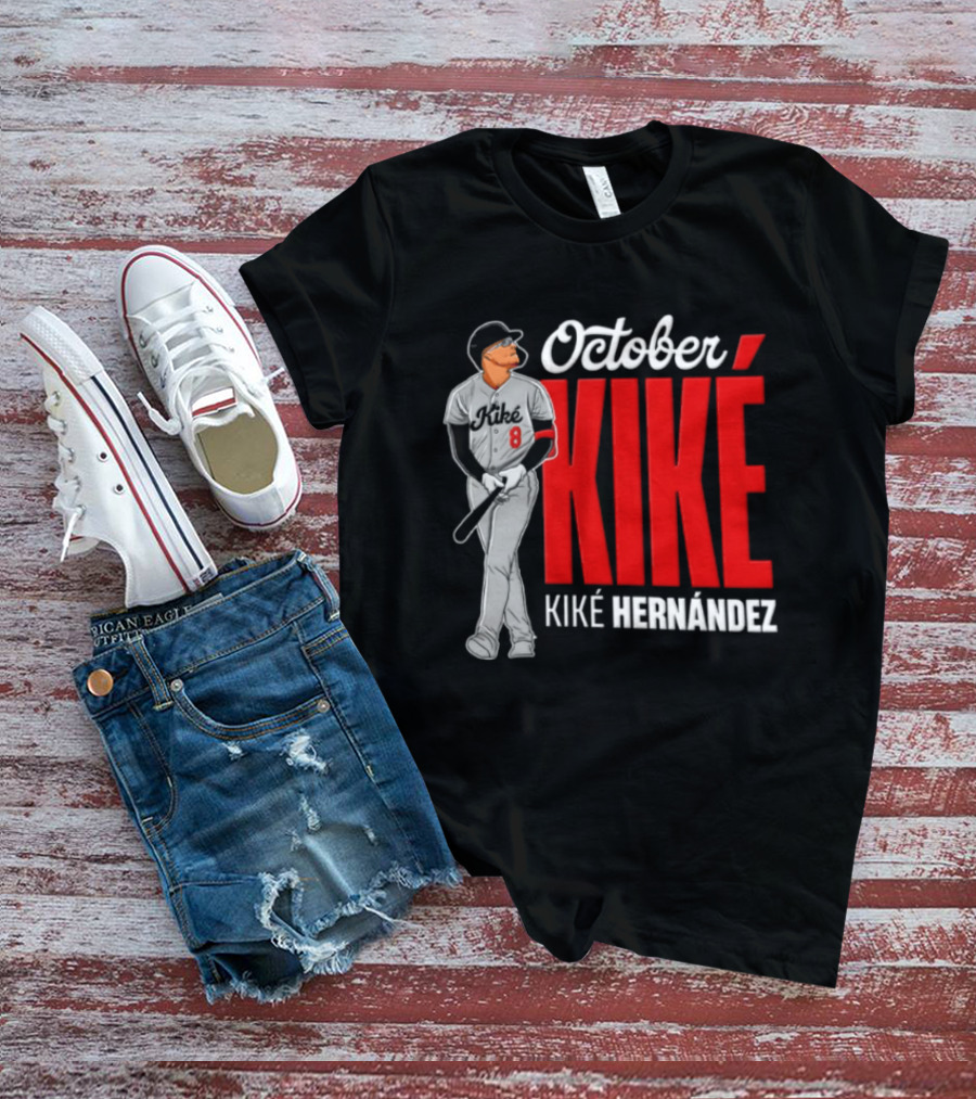 October Kike Kiké Hernández MLB 8 Baseball Player Bat T-Shirt