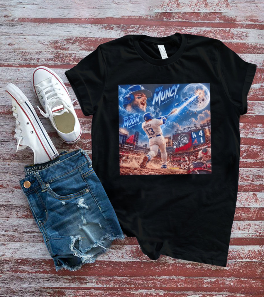Max Muncy Home Run Los Angeles Dodgers To The Moon Truist Park T-Shirt