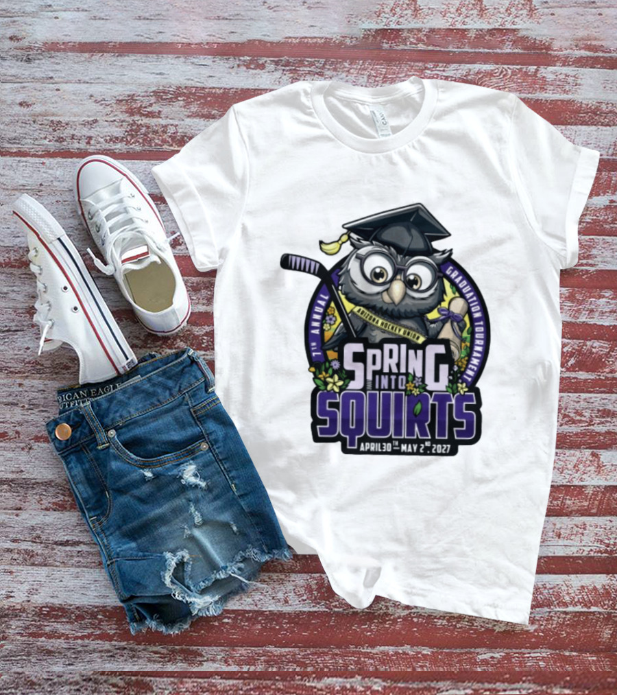 Spring Into Squirts U8 Mite Graduation Tournament 7th Annual April 30th May 2nd 2027 Hockey Owl T-Shirt