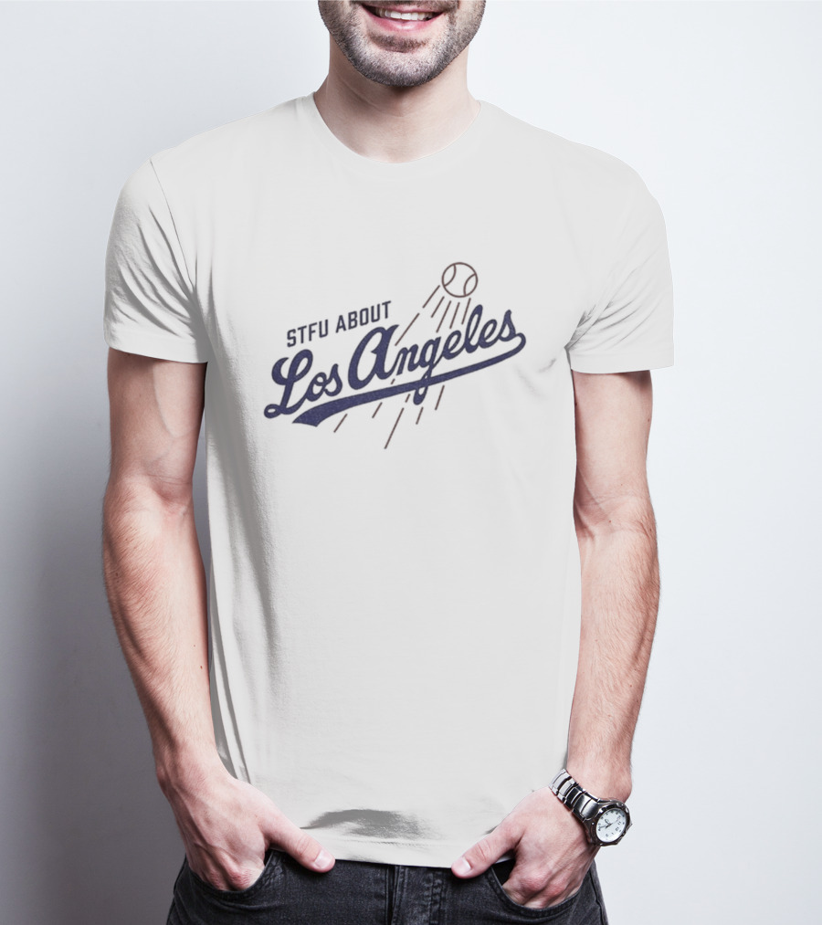 STFU About Los Angeles Dodgers Baseball T-Shirt