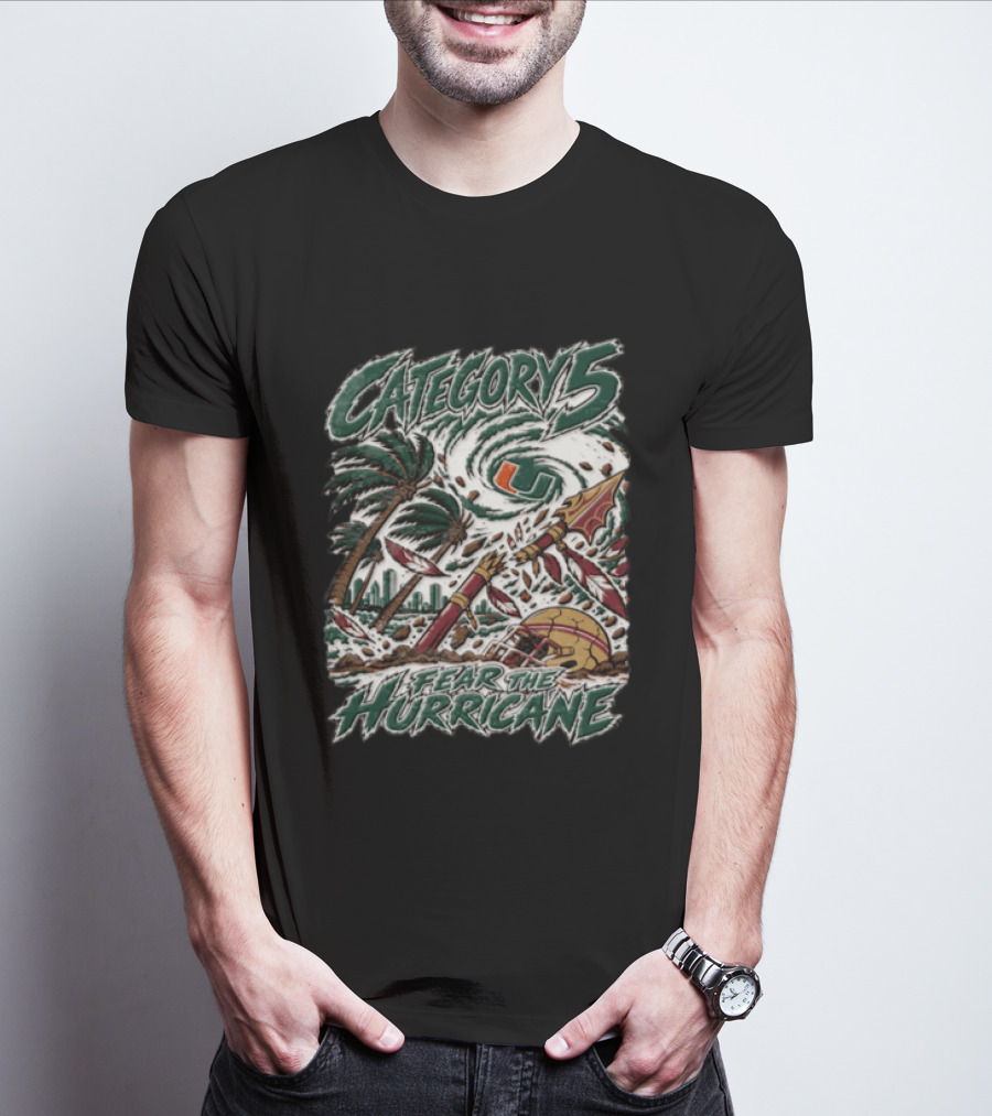 Category 5 Fear The Hurricane Miami Vs Florida State Football Showdown T-Shirt