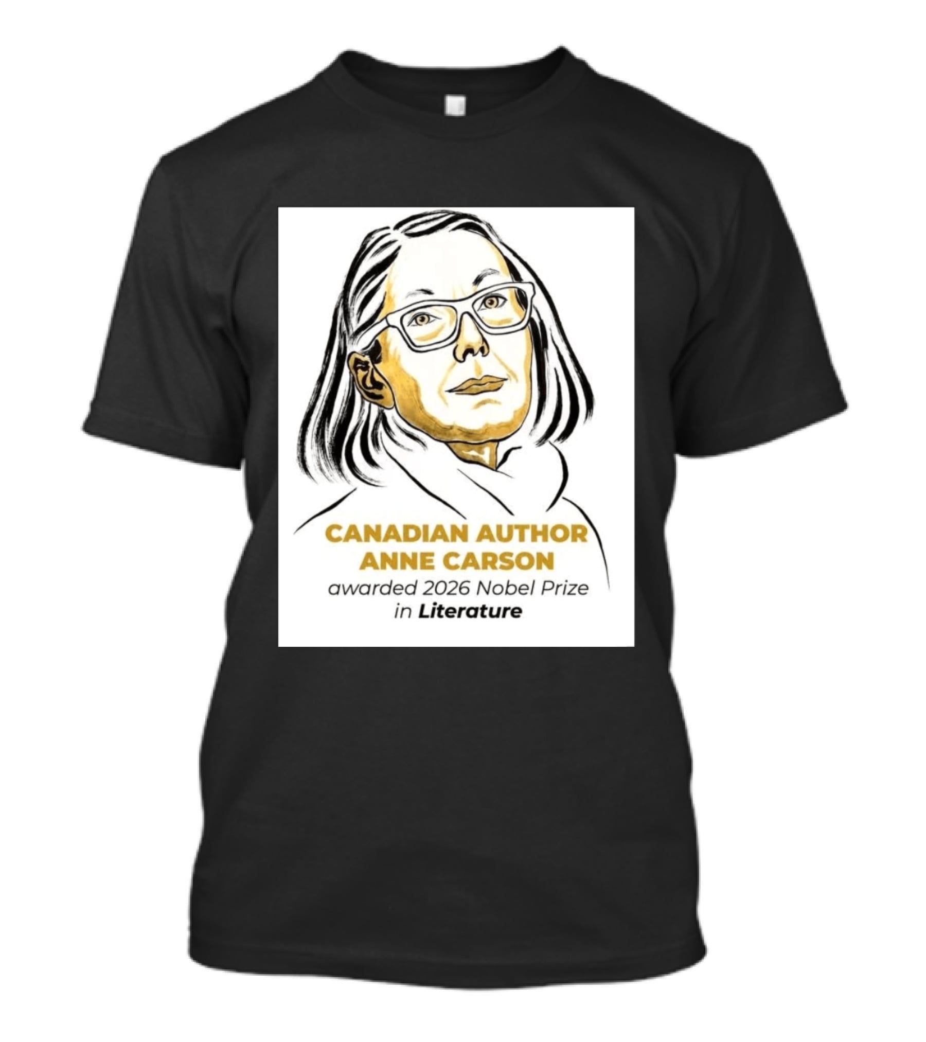 Canadian Author Anne Carson Awarded 2026 Nobel Prize In Literature T-Shirt