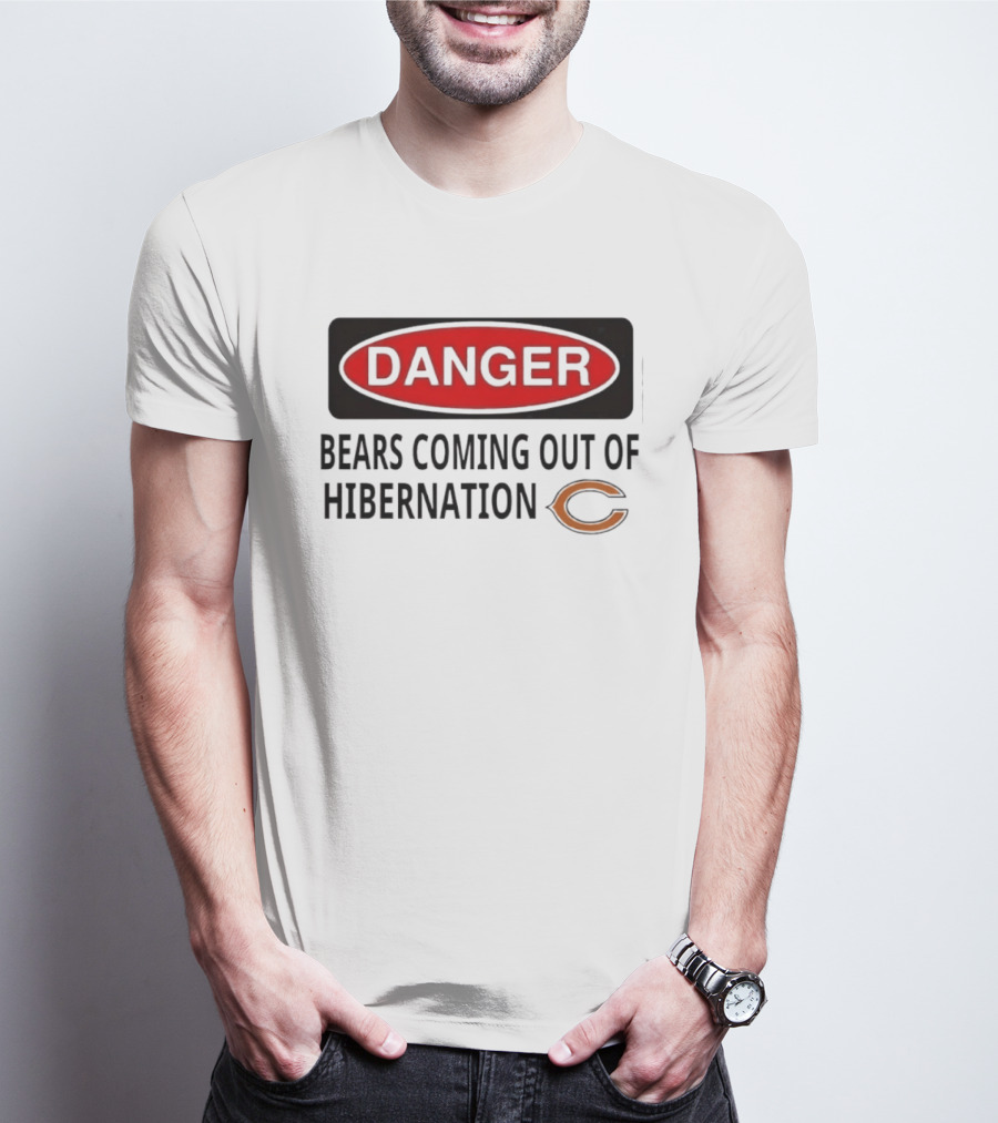 Danger Bears Coming Out Of Hibernation Chicago C T-Shirt