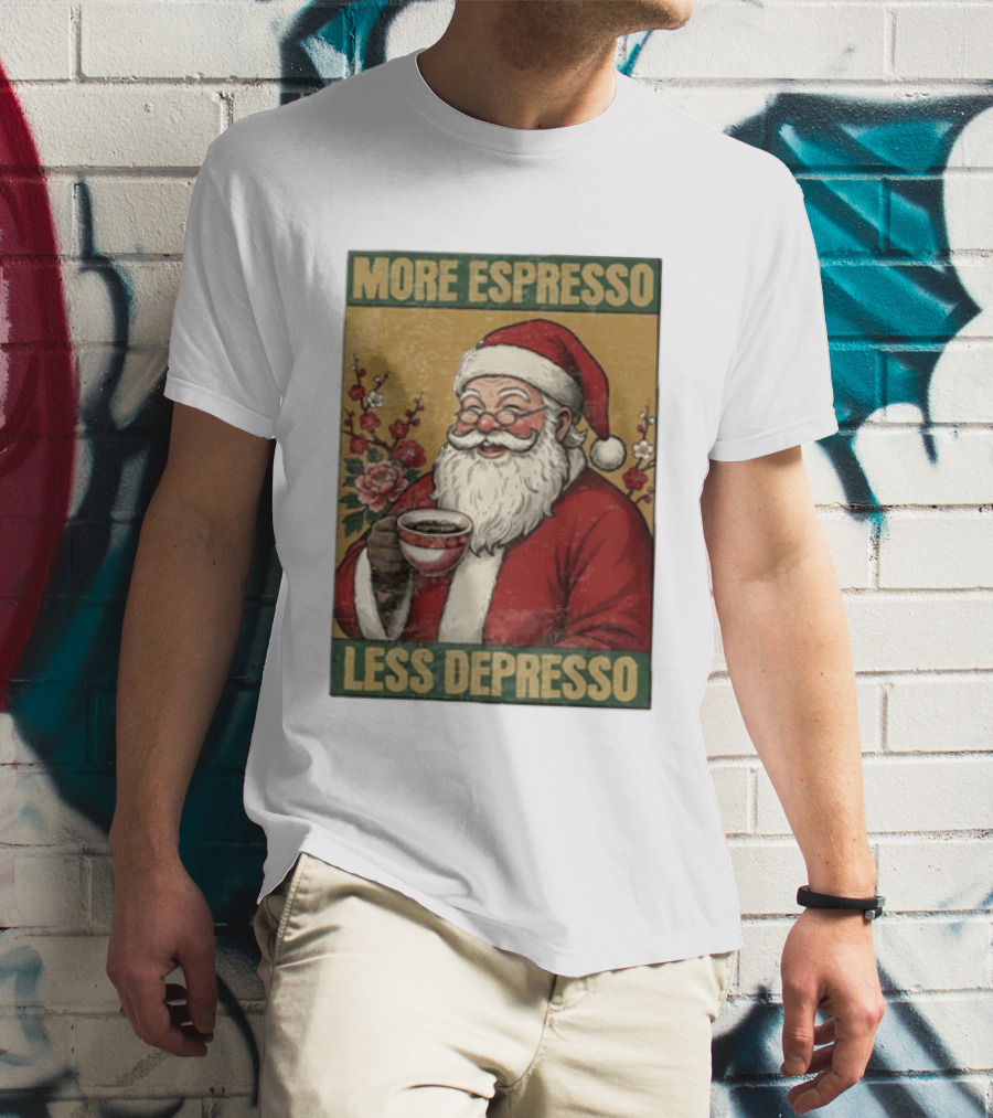 More Espresso Less Depresso Santa Coffee Meme T-Shirt