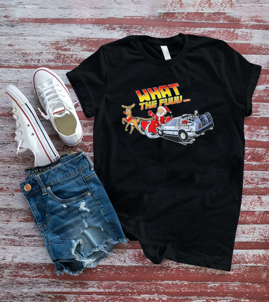 What The Fuuu Santa Claus Back To The Future Christmas Reindeer Delorean T-Shirt